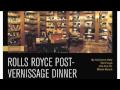 Art Basel TV - 'The Rolls Royce Vernissage Dinner'