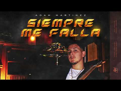 Adam Martinez - Siempre Me Falla (Official Audio)