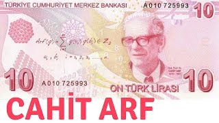 10 TL'DE RESMİ BULUNAN CAHİT ARF KİMDİR?