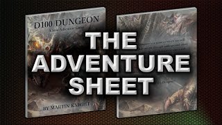 THE ADVENTURE SHEET (D100 DUNGEON VIDEO)