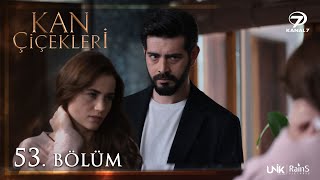 Kan Çiçekleri 53. Bölüm
