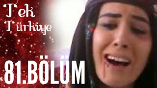 Tek Türkiye | 81.Bölüm İzle