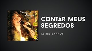 Watch Aline Barros Contar Meus Segredos video