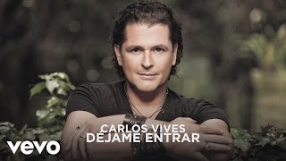 Watch Carlos Vives Dejame Entrar video