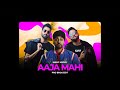 Aaja Mahi - Manj Musik | RDB (Pro Bros Mashup)
