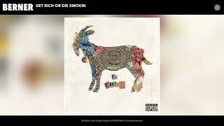 Berner - Get Rich Or Die Smokin Audio