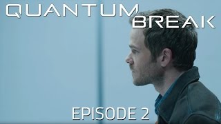 Quantum Break - Episode 2 | Prisoner