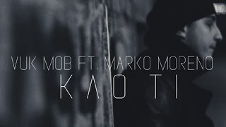 Vuk Mob Ft. Marko Moreno - Kao Ti