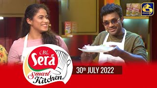 CBL Sera 'Smart Kitchen' || Episode 37 ||  30th July 2022