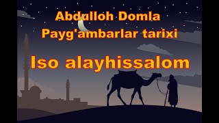 Payg'ambarlar Tarixi  Abdulloh Domla - Iso Alayhissalom,Абдуллах Домла - Исо Алайхиссалом