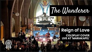The Wanderer - Reign of Love (Coldplay cover)