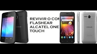 COMO FLASHEAR O REVIVIR UN ALCATEL ONE TOUCH