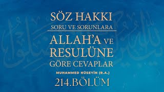 Söz Hakkı - Soru Ve Sorunlara Cevaplar - 214.Bölüm