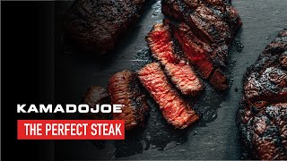 Kamado Joe - The Perfect Steak Kamado Joe - The Perfect Steak