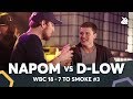 NAPOM vs D-LOW | WBC 7ToSmoke Battle 2018 | Battle 3