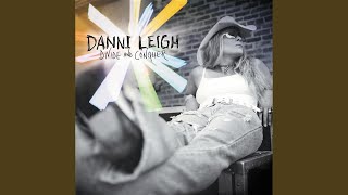 Watch Danni Leigh My Last Chance Is Gone video