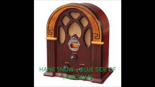 Watch Hank Snow Blue Side Of Lonesome video