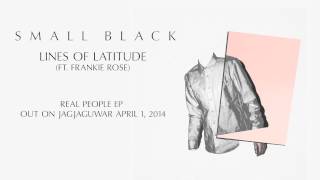 Watch Small Black Lines Of Latitude feat Frankie Rose video