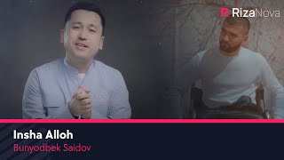 Bunyodbek Saidov - Insha Alloh | Бунёдбек Саидов - Инша Аллох