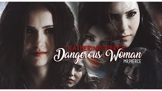 ●Katherine Pierce - Dangerous Woman