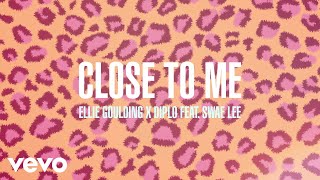 Ellie Goulding, Diplo, Swae Lee - Close To Me (Official Audio)