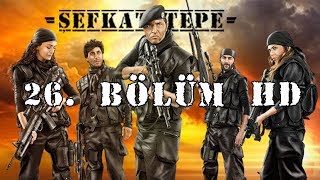 Şefkat Tepe - 26.Bölüm HD