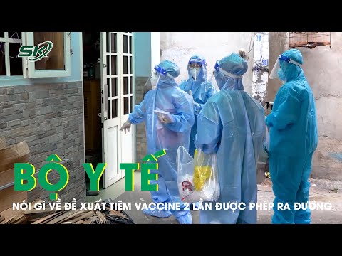 Bộ Y tế nói gì về đề xuất tiêm vaccine 2 lần được phép ra đường | #COVID_19
