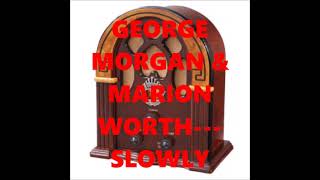 Watch George Morgan Slowly video