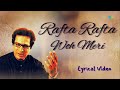 Rafta Rafta Woh Meri Hasti Ka | Lyrical Video | Talat Aziz | Mehdi Hassan Ghazal | Best Ghazal