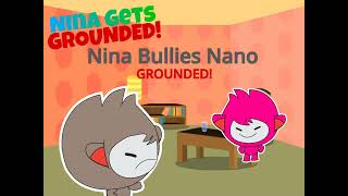 Nina Bullies Nano And Gets.... Grounded
