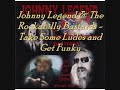 Johnny Legend & The Rockabilly Bastards - Take Some Ludes and Get Funky