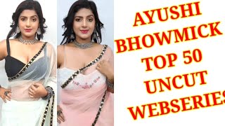 Ayushi Bhowmick Top Uncut Webseries Names List Newz 247