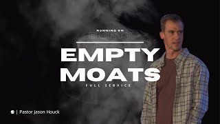 Running On Empty • Week 2 • Empty Moats • March 13, 2022 • Mission Community Church