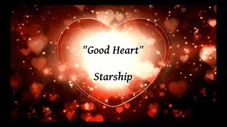 Watch Starship Good Heart video