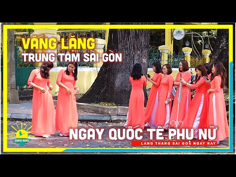 Vắng Lặng Trung Tâm Sài Gòn Ngày Quốc Tế Phụ Nữ 8.3 | lang thang Sài Gòn