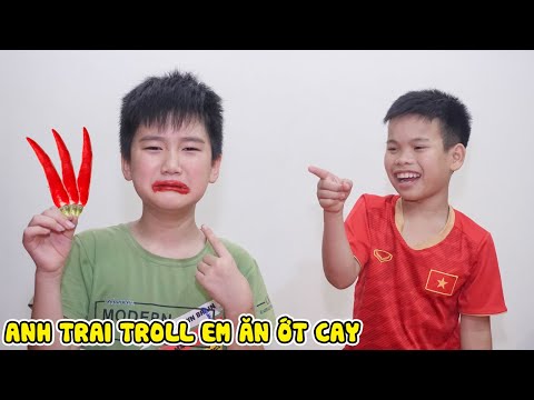 Anh Em Siêu Quậy - Trò Đùa Troll Em Trai Ăn Phải Ớt Siêu Cay ❤️ Biệt Đội Lầy Lội