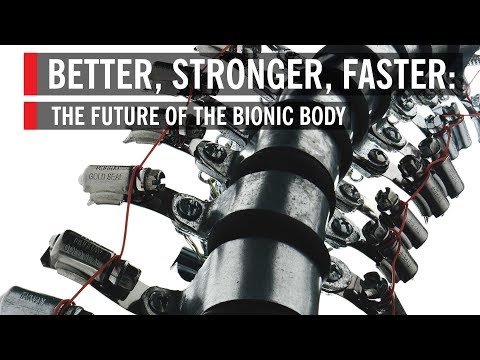 Watch Better, Stronger, Faster: The Future of the Bionic Body