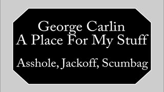 Watch George Carlin Asshole Jackoff Scumbag video