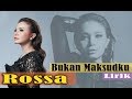 download lagu Rossa - Bukan Maksudku LIRIK dan Terjemahan | Lagu Terbaru 2018 mp3 download lagu Rossa - Bukan Maksudku LIRIK dan Terjemahan | Lagu Terbaru 2018 mp3