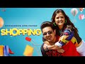 Shopping (Video) - Diler Kharkiya | Anjali Raghav | New Song 2022 | Haryanvi Songs Haryanavi 2022