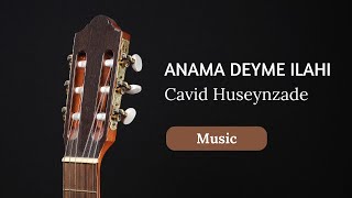 Cavid & Zamir - Anama Deyme İlahi (Original )