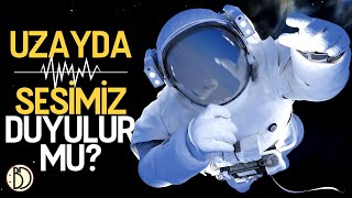 Uzayda Sesimiz Duyulur Mu?
