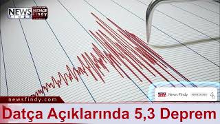 Datça Açıklarında 5,3 Deprem