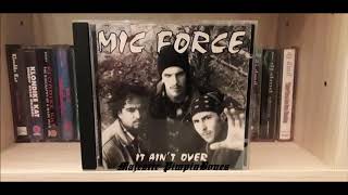Mic Force - It Aint Over