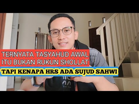 RUKUN SHOLLAT.SUJUD SAHWI.SUNNAH AB'ADH