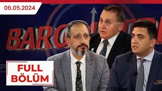 Barometre Meltem Gürsoy, Ersan Ergür, Faruk Aktay, Zeki Gümüş 06.05.2024