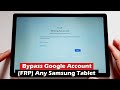 How To Bypass Google Account (FRP) Any Samsung Tablet