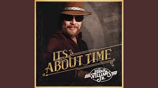 Hank Williams Jr. It's About Time