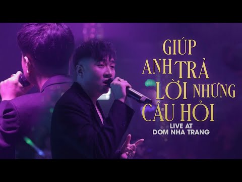 Giúp Anh Trả Lời Những Câu Hỏi - Vương Anh Tú | Live At DOM NHA TRANG