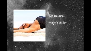 Watch Kat Deluna Make You Say video